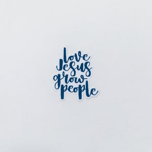 Love Jesus Grow People Sticker