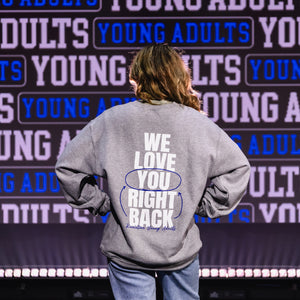Young Adults Thank You For Loving Us First Sweatshirt